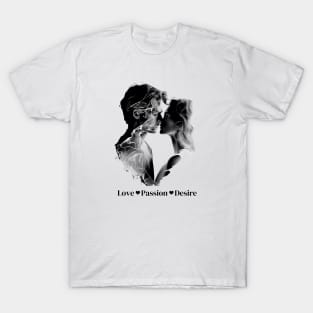 Love, passion, desire T-Shirt